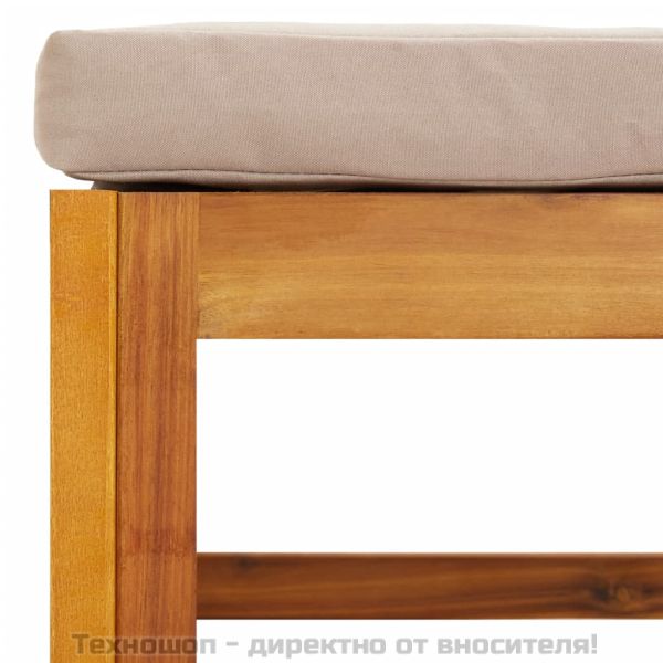 Градинска табуретка с таупе възглавница, масивно дърво акация