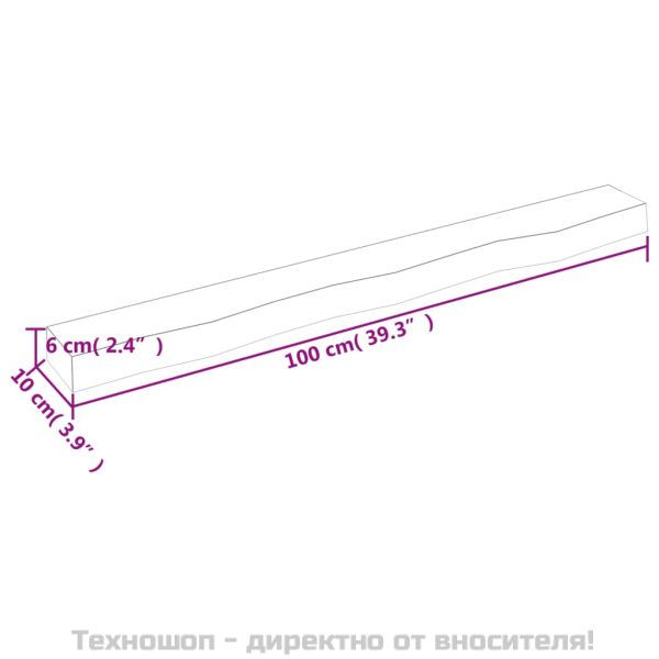 Стенен рафт 100x10x6 см необработен масивен дъб