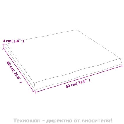 Плот за маса 60x60x(2-4) см необработено масивно дърво жив ръб